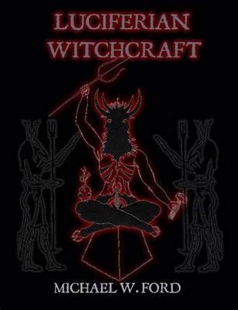 Luciferian Witchcraft: An Ancient Tradition Rediscovered